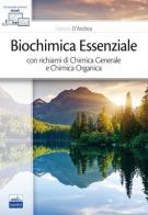 Biochimica essenziale con richiami di chimica generale e chimica organica di Gabriele D'Andrea edito da Edises