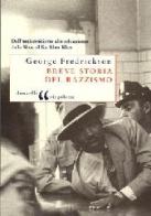 Breve storia del razzismo di George M. Fredrickson edito da Donzelli