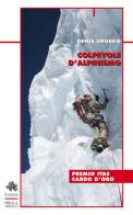 Colpevole d'alpinismo. Nuova ediz. di Denis Urubko edito da Priuli & Verlucca
