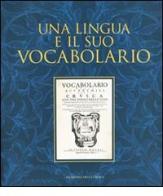 Una lingua e il suo vocabolario edito da Accademia della Crusca