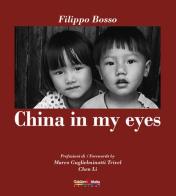 China in my eyes. Ediz. italiana e inglese di Filippo Bosso edito da Gaidano & Matta