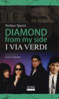 Diamond from my side. I Via Verdi di Stefano Spazzi edito da CRAC Edizioni