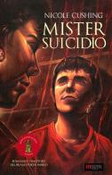 Mister suicidio di Nicole Cushing edito da Independent Legions Publishing