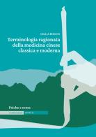 Terminologia ragionata della medicina cinese classica e moderna vol. 8 di Giulia Boschi edito da StreetLib