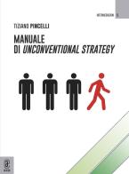 Manuale di unconventional strategy di Tiziano Pincelli edito da Aracne (Genzano di Roma)