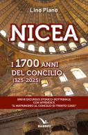 Nicea. I 1700 anni del concilio (325-2025). Breve excursus storico-dottrinale con appendice «il matrimonio al Concilio di Trento (1563)» di Lino Piano edito da Editrice Elledici