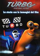 Turbo Racing Team. La storia con le immagini del film edito da Mondadori