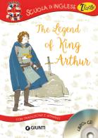 The legend of King Arthur. Con traduzione e dizionario. Con CD Audio edito da Giunti Junior