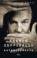 Autobiografia di Franco Zeffirelli edito da Rizzoli