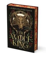 The wolf king. Ediz. italiana di Lauren Palphreyman edito da Rizzoli