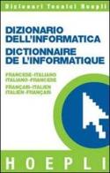 Dizionario dell'informatica francese-italiano, italiano-francese edito da Hoepli