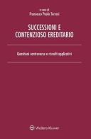 Successioni e contenzioso ereditario. Questioni controverse e risvolti applicativi edito da Ipsoa