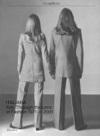 Italiana. Italy through the Lens of fashion 1971-2001. Ediz. a colori edito da Marsilio