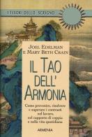 Il tao dell'armonia di Joel Edelman, Mary B. Crain edito da Armenia