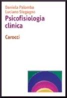 Psicofisiologia clinica di Daniela Palomba edito da Carocci