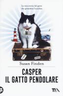 Casper il gatto pendolare. La vera storia del gatto che prendeva l'autobus di Susan Finden edito da TEA