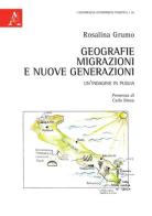 Geografie, migrazioni e nuove generazioni. Un'indagine in Puglia di Rosalina Grumo edito da Aracne