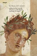 La flora del MANN. Raffigurazioni vegetali nel Museo Archeologico Nazionale di Napoli edito da artem