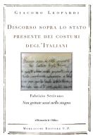 Discorso sopra lo stato presente dei costumi degl'Italiani. Non gettate sassi nello stagno di Giacomo Leopardi, Fabrizio Scrivano edito da Morlacchi