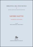 Saverio Mattei. Tradizione ed invenzione edito da Storia e Letteratura