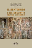 Il ventennio caleidoscopio storico-letterario di Mario De Bonis, Lino Pecoraro edito da Pellegrini