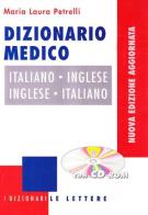 Dizionario medico italiano-inglese, inglese-italiano. Con CD-ROM di M. Laura Petrelli edito da Le Lettere
