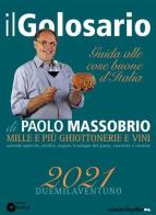 Il golosario 2021. Guida alle cose buone d'Italia di Paolo Massobrio edito da Comunica