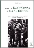 Il diario del XXVII Corpo d'Armata di Badoglio. 23 agosto-31 ottobre 1917 di Gerardo Unia edito da L'Arciere