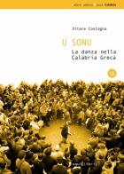 U sonu. La danza nella Calabria greca. Con CD Audio di Ettore Castagna edito da Squilibri