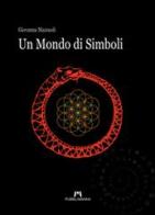 Un mondo di simboli di Giovanna Mazzuoli edito da Pubblimanna