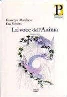 La voce dell'anima di Giuseppe Marchese, Elga Moretto edito da Pilgrim