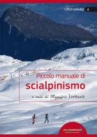 Piccolo manuale di scialpinismo di Maurizio Vettorato edito da Idea Montagna Edizioni