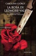 La rosa di Ledmore Vale. Rovi di sangue per l'ispettore Trollope di Carolina Giorgi edito da Gilgamesh Edizioni