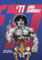 '77 anno cannibale. Storie e fumetti da un anno di svolta edito da COMICON Edizioni