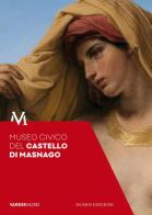 Museo civico del castello di Masnago. Guida di Daniele Cassinelli, Cristina Pesaro edito da Nomos Edizioni