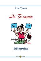 La Taranta. Il dialetto galatinese (ovvero la lingua del popolo) di Rino Duma edito da Editrice Salentina