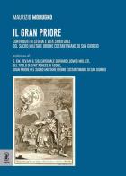 Il Gran Priore. Contributi di storia e vita spirituale del Sacro Militare Ordine Costantiniano di San Giorgio di Maurizio Modugno edito da Aracne (Genzano di Roma)