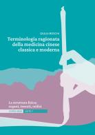 Terminologia ragionata della medicina cinese classica e moderna vol. 7 di Giulia Boschi edito da StreetLib