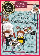Mistero nel caffè Marzapane. Jerry & Maya detective agency di Martin Widmark edito da Giunti Editore