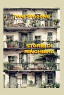 Storie di ringhiera di Toni Spagone edito da Lisianthus
