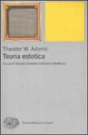 Teoria estetica di Theodor W. Adorno edito da Einaudi