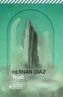 Trust di Hernan Diaz edito da Feltrinelli