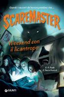 Weekend con il licantropo. Scaremaster di B. A. Frade, Stacia Deutsch edito da Giunti Editore