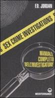 Sex crime investigations. Manuale completo dell'investigatore di F. D. Jordan edito da Edizioni Mediterranee
