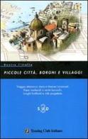 Dentro l'Italia. Piccole città, borghi e villaggi vol.3 edito da Touring