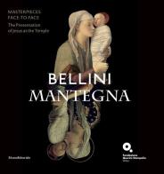 Bellini-Mantegna. Masterpieces face-to-face. The Presentation of Jesus at the Temple. Ediz. a colori edito da Silvana