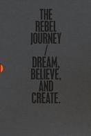 The rebel journey: Dream-Believe-Create. Ediz. illustrata edito da Mondadori Electa
