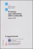 Il sistema agro-alimentare della Lombardia. Rapporto 2003 edito da Franco Angeli