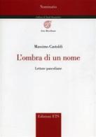 L' ombra di un nome. Letture pascoliane di Massimo Castoldi edito da Edizioni ETS