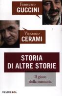 Storia di altre storie di Francesco Guccini, Vincenzo Cerami edito da Piemme